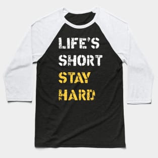 Life's short stay hard Baseball T-Shirt